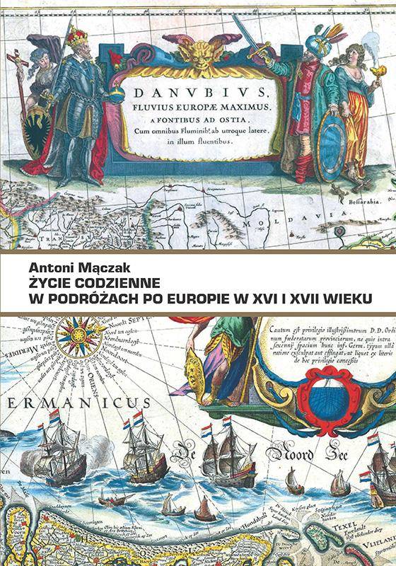 Życie codzienne w podróżach po Europie w XVI i XVII wieku